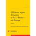 L'Historia Regum Britannie Et Les Bruts En Europe. Tome I