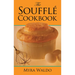 The Soufflé Cookbook