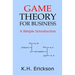 Game Theory for Business: A Simple Introduction