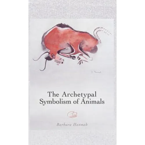 The Archetypal Symbolism of Animals: Lectures Given at the C.G. Jung Institute, Zurich, 1954-1958