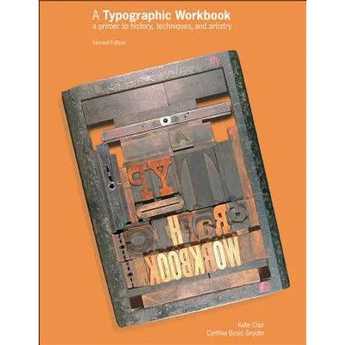 A Typographic Workbook: A Primer to History, Techniques, and Artistry