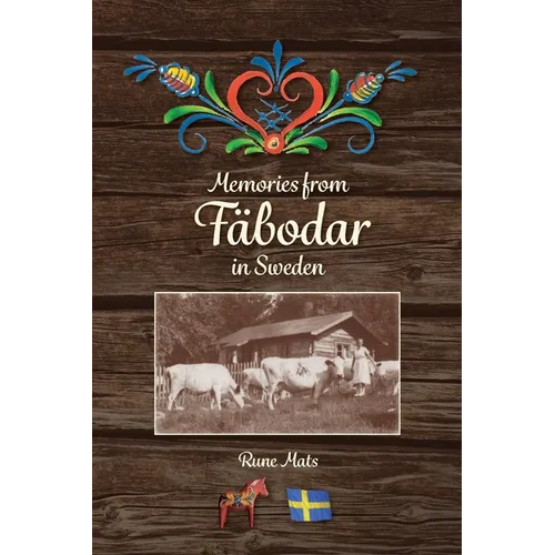 Memories from Fäbodar in Sweden