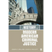 A History of Modern American Criminal Justice