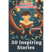 50 Inspiring Stories for Young English Learners (A2/B1 English): A Fun and Effective ESL Resource for Kids and Teens!