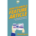 How To Write a Feature Article: Your Step By Step Guide To Writing Feature Articles