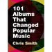 101 Albums That Changed Popular Music