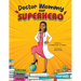 Doctor Mommy Our Superhero: Teaching Kids the Importance of Good Manners, Family Values, Education and Following Your Dreams