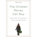 The Children Money Can Buy: Stories from the Frontlines of Foster Care and Adoption
