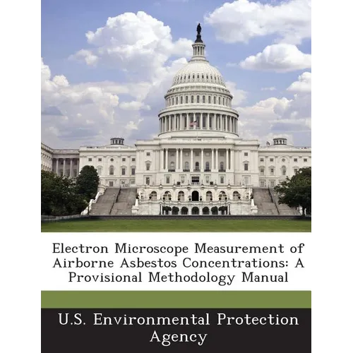Electron Microscope Measurement of Airborne Asbestos Concentrations: A Provisional Methodology Manual