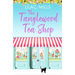 The Tanglewood Tea Shop: A Laugh Out Loud Romantic Comedy of New Starts and Finding Home