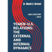 Yemen - U.S. Relations: the External and Internal Dynamics: 18th CENTURY - 2012