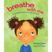 Breathe with Me: Using Breath to Feel Strong, Calm, and Happy