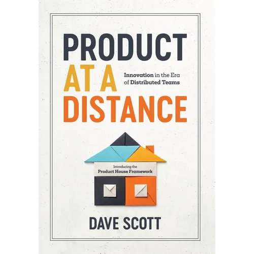 Product at a Distance: Innovation in the Era of Distributed Teams