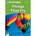 Dolphin Readers: Level 3: 525-Word Vocabularythings That Fly