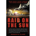 Raid on the Sun: Inside Israel's Secret Campaign that Denied Saddam the Bomb