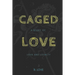 Caged Love: A Story of Love and Loyalty