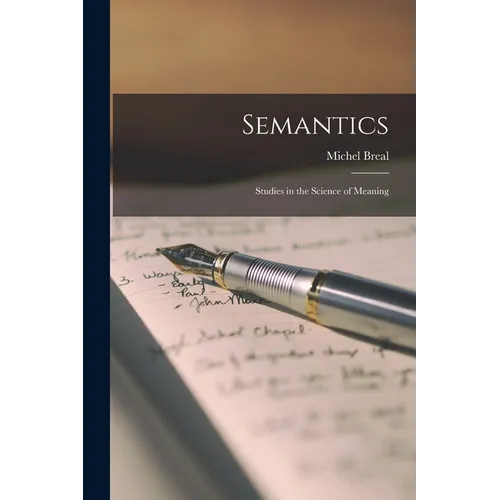 Semantics: Studies in the Science of Meaning