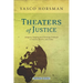 Theaters of Justice: Judging, Staging, and Working Through in Arendt, Brecht, and Delbo