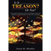 Is It Treason? Or Not?: The Constitution's Law of Treason and the American Perception in the 21st Century