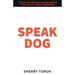 Speak Dog: The 5 Proven Steps to a Great Dog