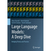 Large Language Models: A Deep Dive: Bridging Theory and Practice