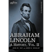 Abraham Lincoln: A History, Vol.II (in 10 Volumes)