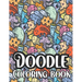Doodle Coloring Book: Including Kawaii Monsters and Pets for Adults and Kids, Hours Of Fun And Relaxation