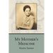 My Mother's Medicine: poems