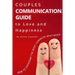 Couples Communication Guide to Love and Happiness. How to overcome the most common mistakes