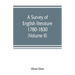 A survey of English literature, 1780-1830 (Volume II)