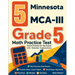 5 Minnesota MCA-III Grade 5 Math Practice Tests: Proven Practice for Top Scores with Detailed Explanations