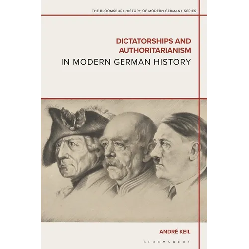 Dictatorships and Authoritarianism in Modern German History
