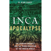 Inca Apocalypse: The Spanish Conquest and the Transformation of the Andean World