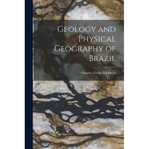 Geology and Physical Geography of Brazil