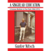 A Singular Education: A German Bachelor in New York (1964-1974)