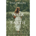 Walk the Earth: A collection of writings to touch the soul