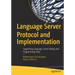 Language Server Protocol and Implementation: Supporting Language-Smart Editing and Programming Tools
