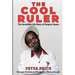 The Cool Ruler-The Incredible Life Story of Gregory Isaacs(Message, Missteps and Mastery of a Musical Maestro)