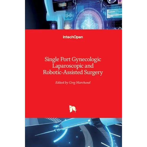Single Port Gynecologic Laparoscopic and Robotic-Assisted Surgery