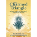 The Charmed Triangle: Religion, Science and Spirituality - Breaking Out of Belief