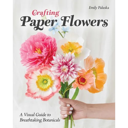 Crafting Paper Flowers: A Visual Guide to Breathtaking Botanicals