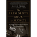 The President's Book of Secrets: The Untold Story of Intelligence Briefings to America's Presidents