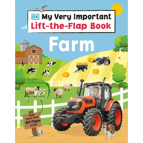 My Very Important Lift-The-Flap Book Farm: With More Than 80 Flaps to Lift