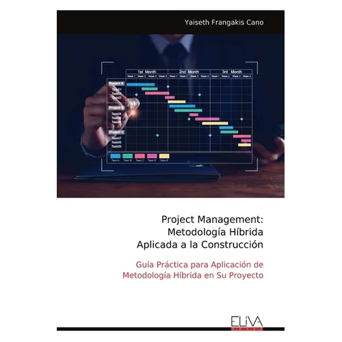 Project Management: Metodología Híbrida Aplicada a la Construcción