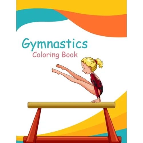 Gymnastics Coloring Book: Gymnast Coloring Book & Sketch Paper Gift For Girls