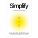 Simplify: Do 50 Percent More with 50 Percent Less