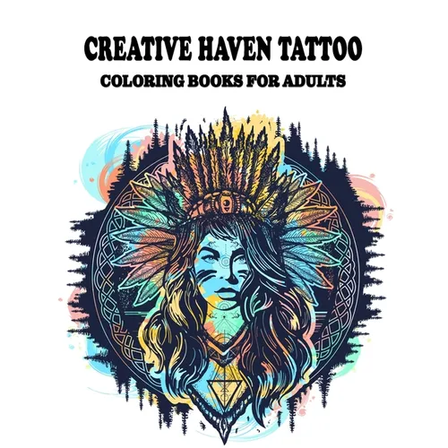 Creative Haven Tattoo Coloring Books for Adults: Featuring illustration, Tattoo Designs Such As Skulls, Wild Flower, and Various image, (8.5" x 11")