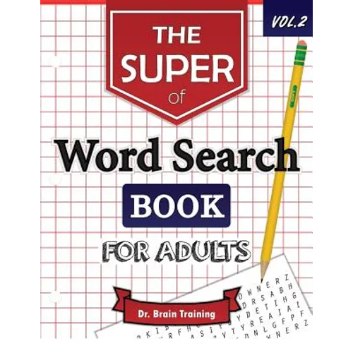 The Super Word Search Book For Adults: Brain Training With The Best Word Search Puzzles Books