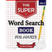 The Super Word Search Book For Adults: Brain Training With The Best Word Search Puzzles Books
