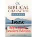 Isaac (Bible Study Leaders Edition): Biblical Characters Series